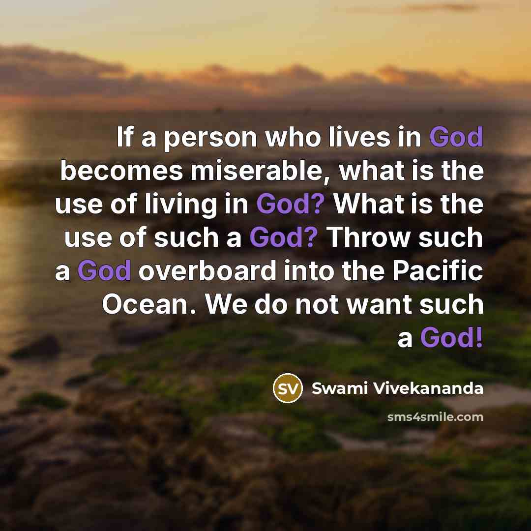 “If a person who lives in God becomes miserable, what…” quote by Swami Vivekananda