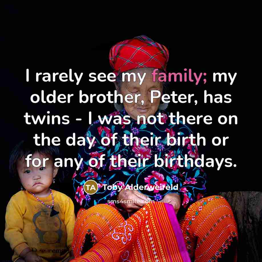 “I rarely see my family; my older brother, Peter, has…” quote by Toby Alderweireld