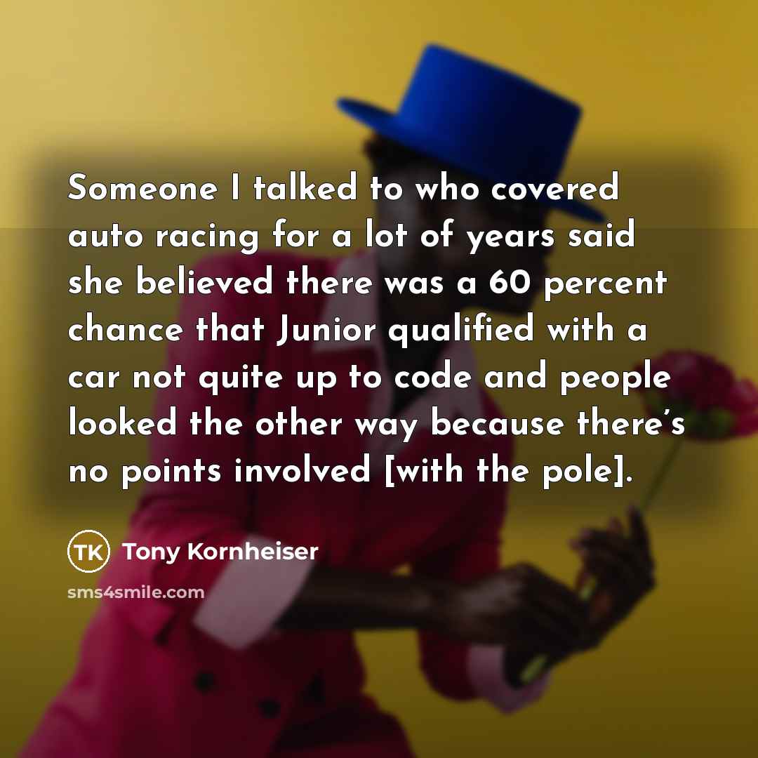“Someone I talked to who covered auto racing for a…” quote by Tony Kornheiser