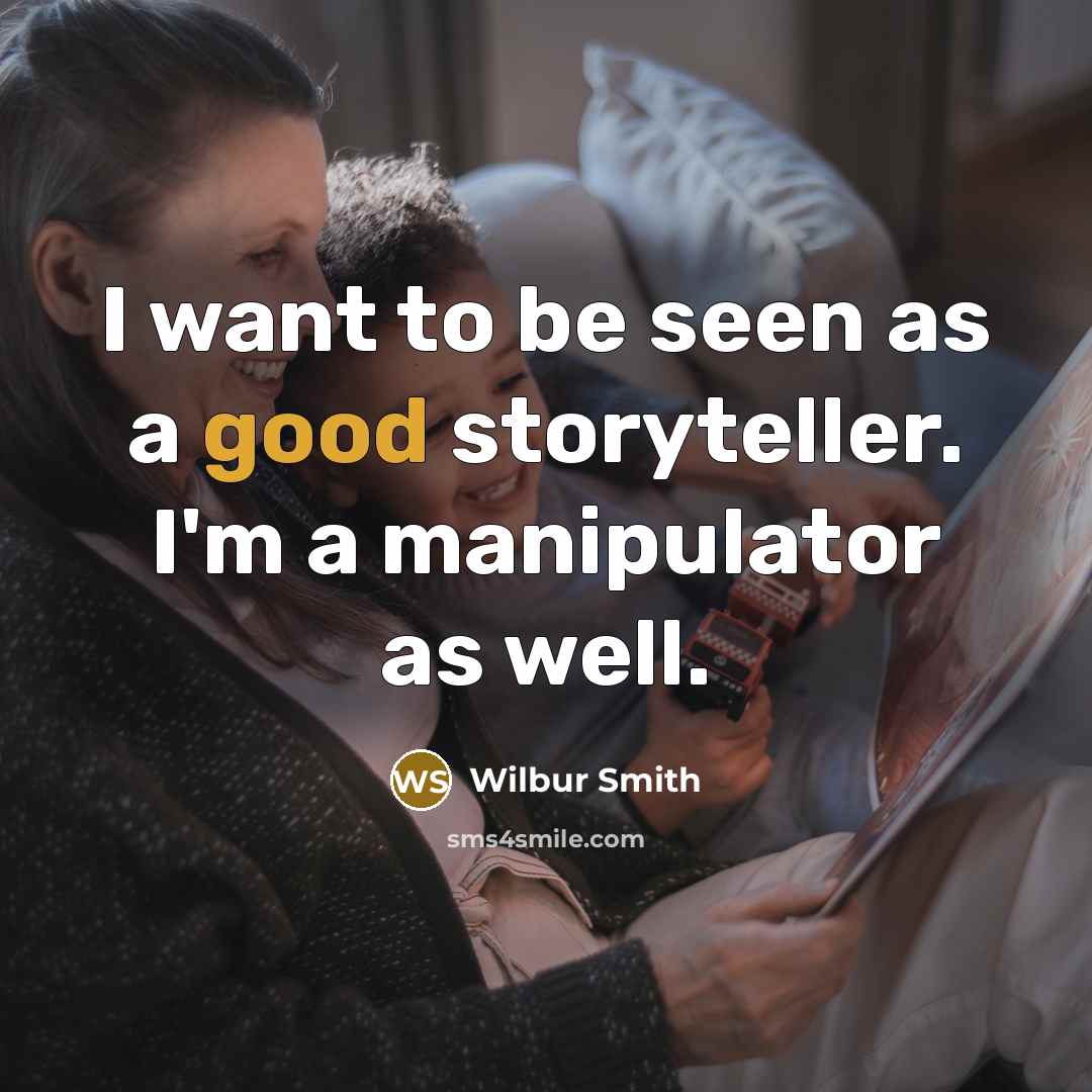“I want to be seen as a good storyteller. I'm…” quote by Wilbur Smith