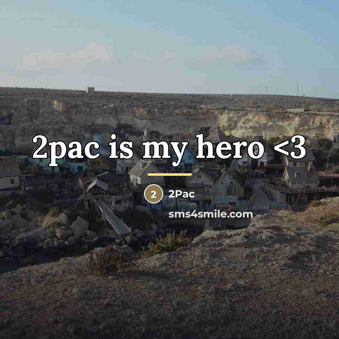“2pac is my hero…” quote by 2pac
