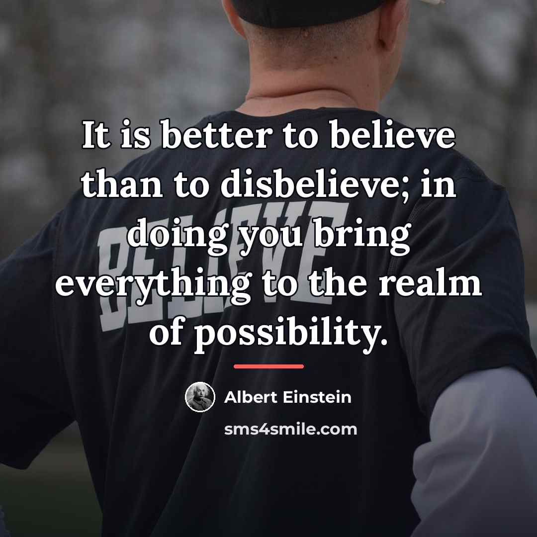 “It is better to believe than to disbelieve; in doing…” quote by Albert Einstein