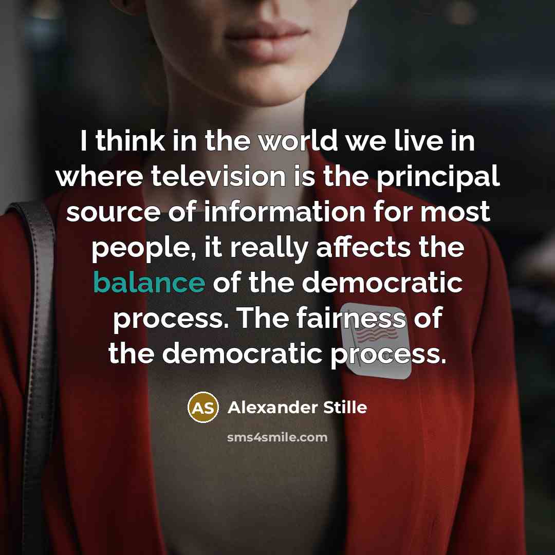 “I think in the world we live in where television…” quote by Alexander Stille