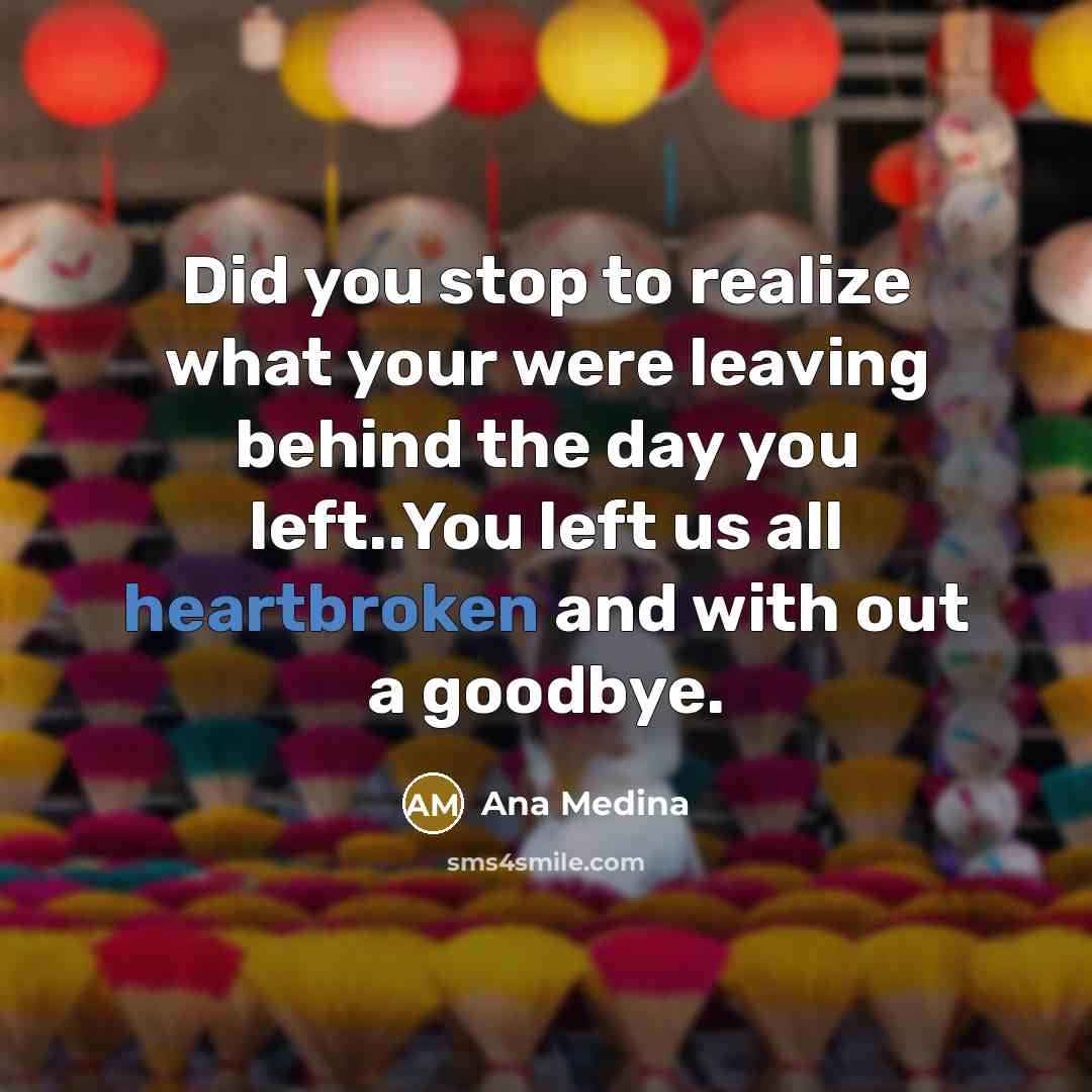 “Did you stop to realize what your were leaving behind…” quote by Ana Medina