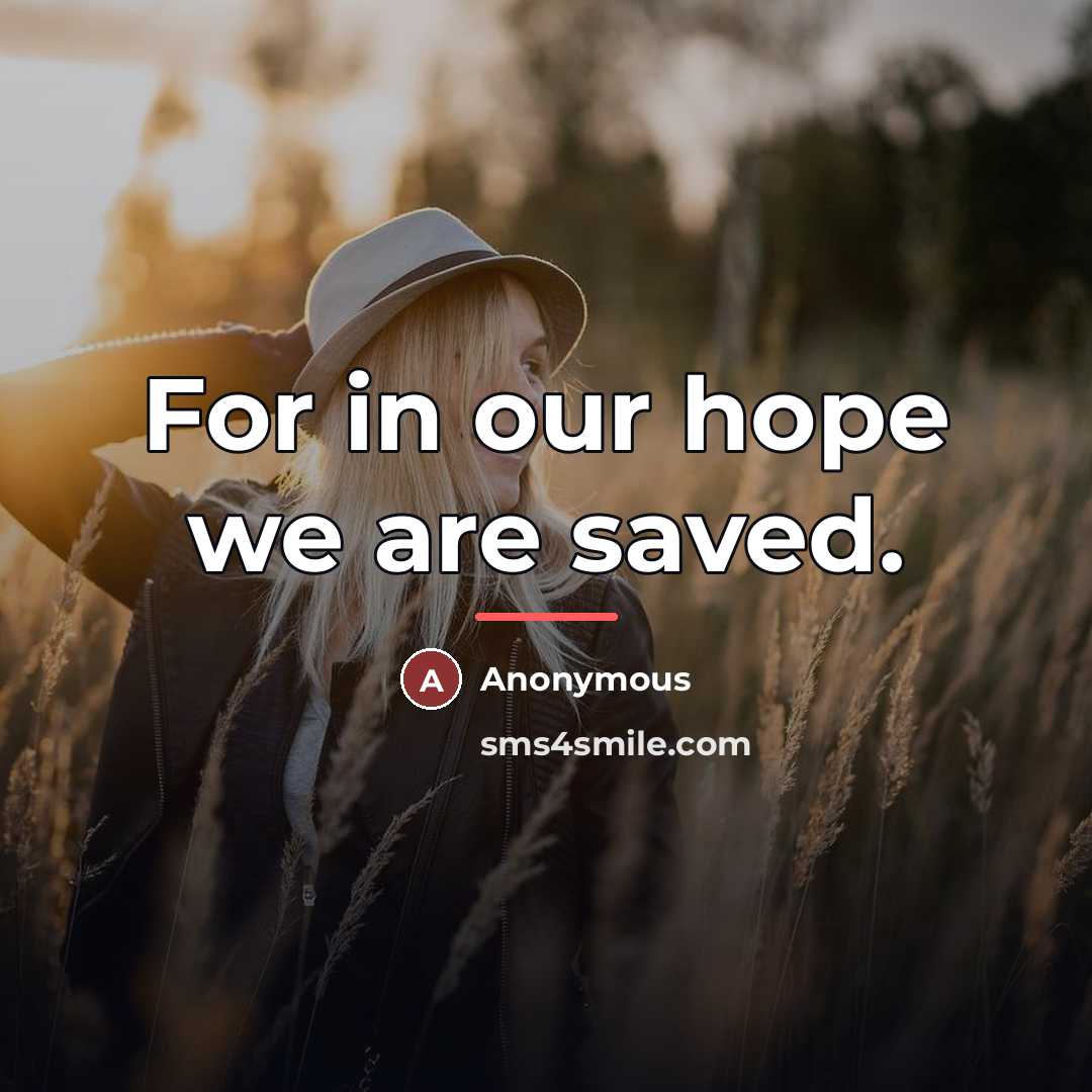 “For in our hope we are saved.…” quote by Anonymous
