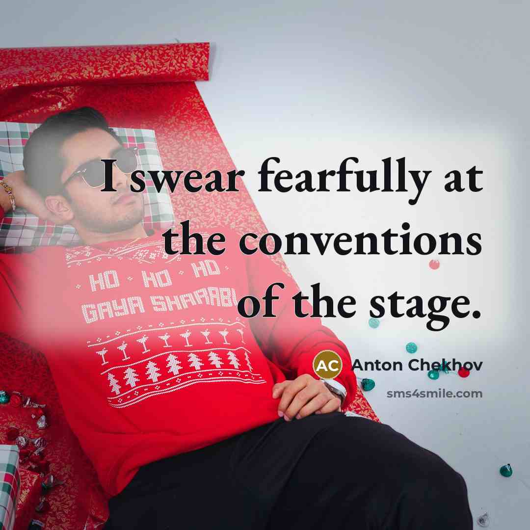 “I swear fearfully at the conventions of the stage.…” quote by Anton Chekhov