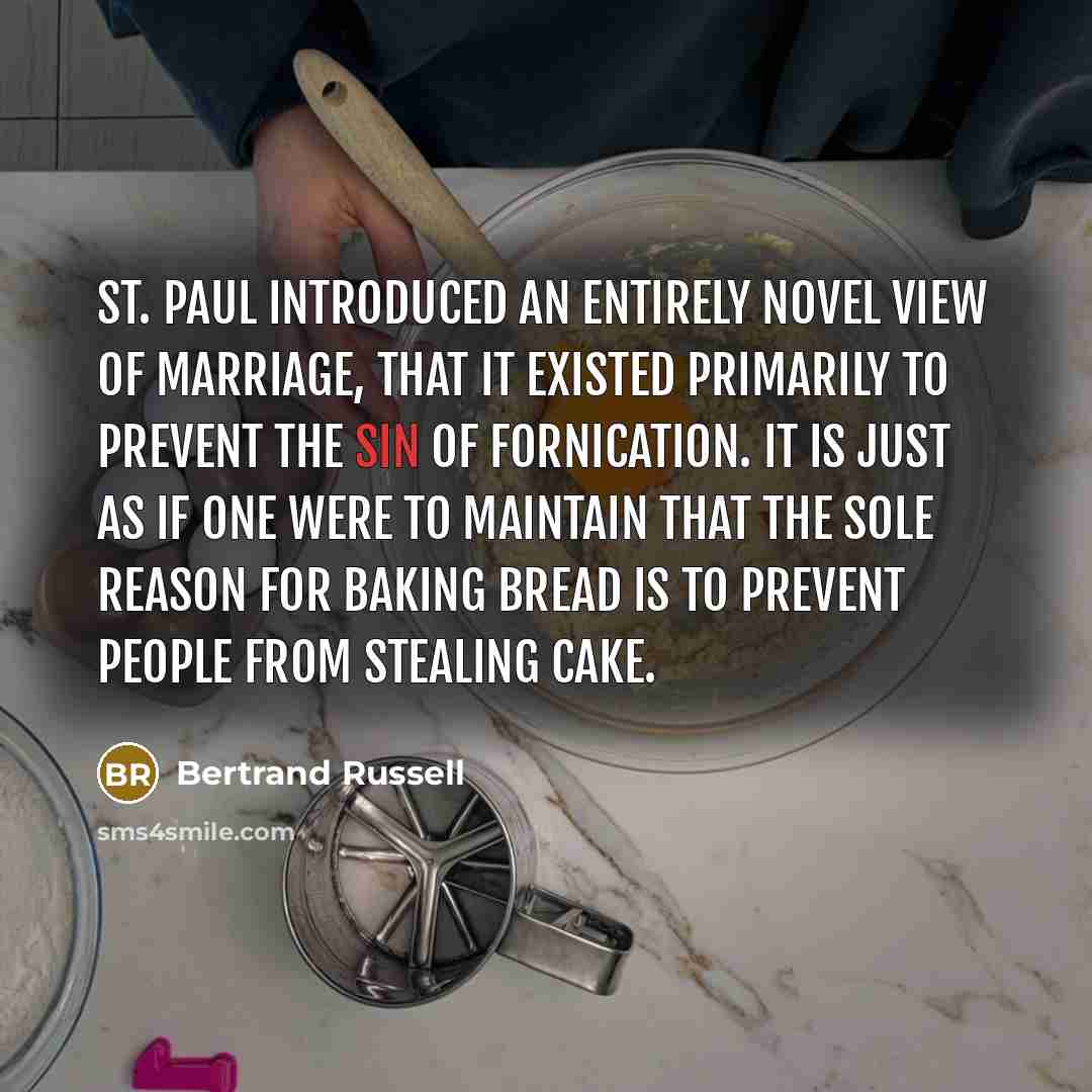 “St. Paul introduced an entirely novel view of marriage, that…” quote by Bertrand Russell