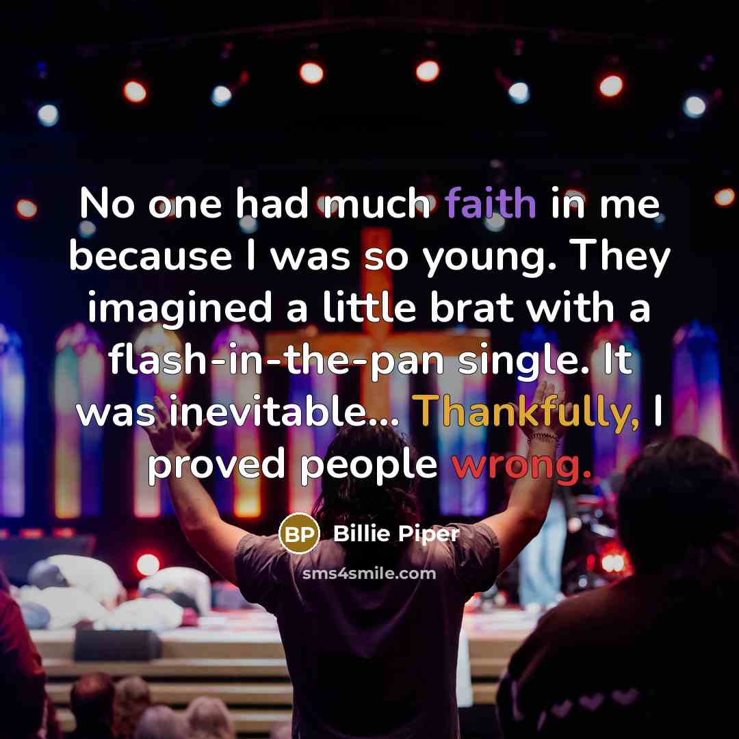 “No one had much faith in me because I was…” quote by Billie Piper