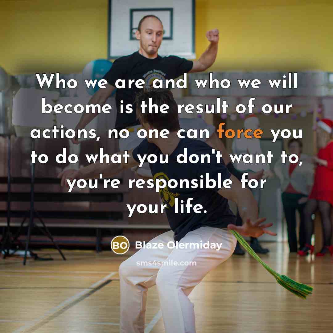 “Who we are and who we will become is the…” quote by Blaze Olermiday