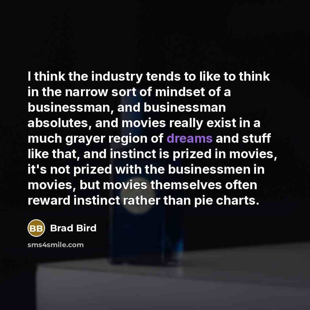 “I think the industry tends to like to think in…” quote by Brad Bird