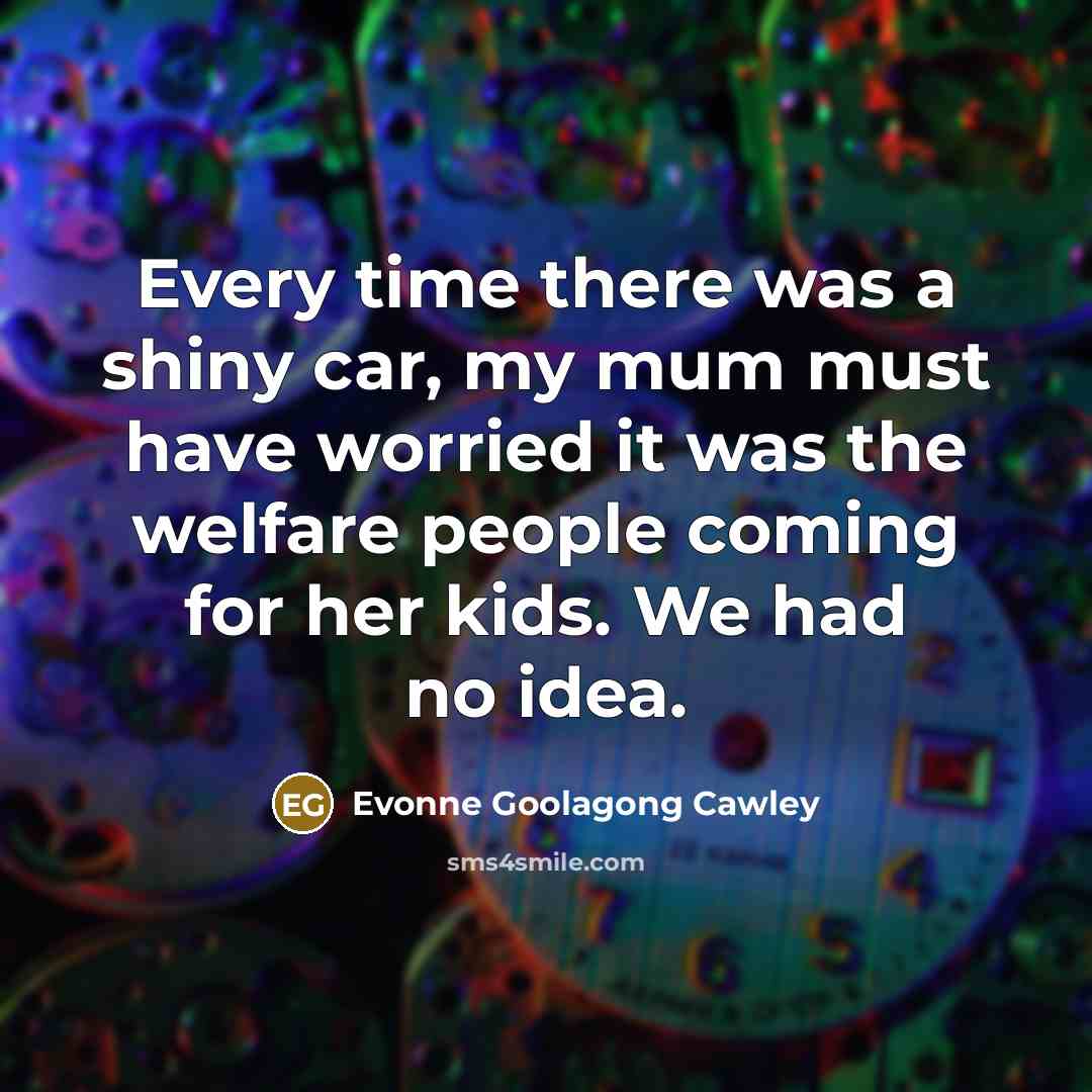 “Every time there was a shiny car, my mum must…” quote by Evonne Goolagong Cawley