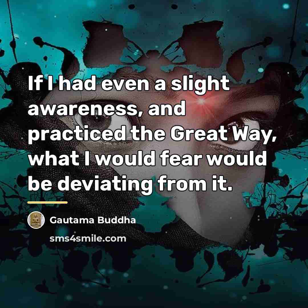 “If I had even a slight awareness, and practiced the…” quote by Gautama Buddha