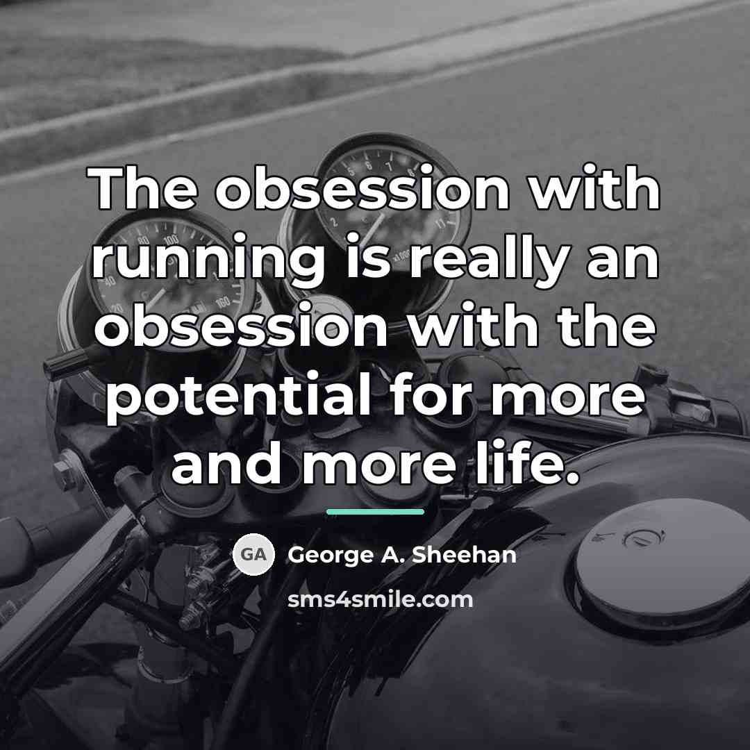 “The obsession with running is really an obsession with the…” quote by George A. Sheehan