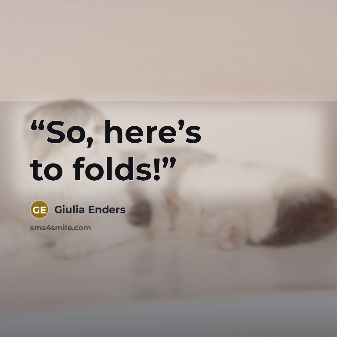 “So, here’s to folds!” quote by Giulia Enders