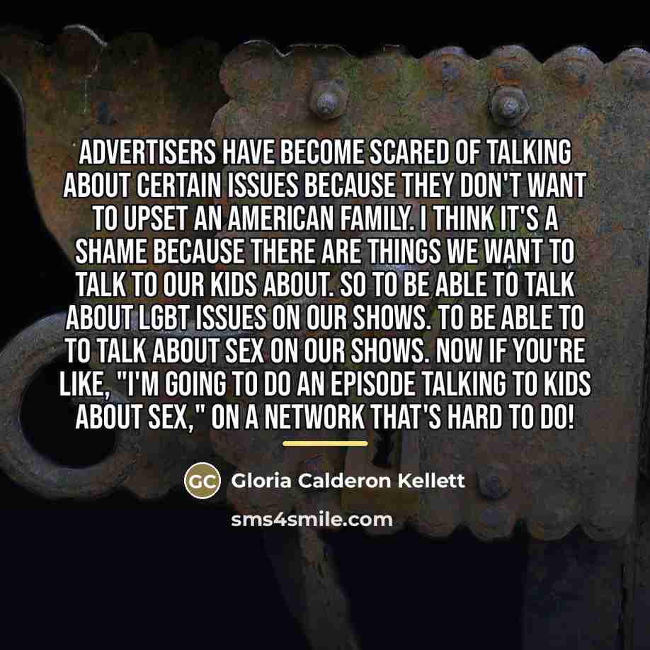 “Advertisers have become scared of talking about certain issues because…” quote by Gloria Calderon Kellett