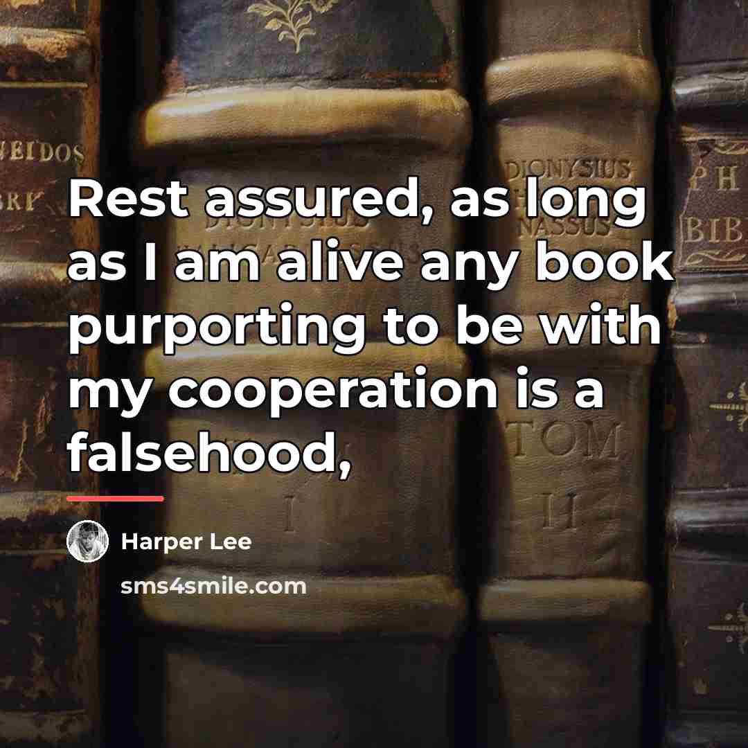 “Rest assured, as long as I am alive any book…” quote by Harper Lee