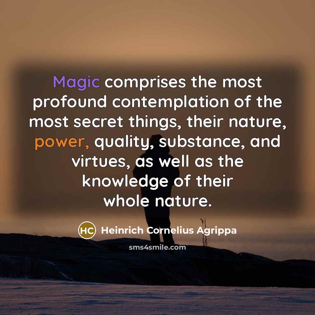 “Magic comprises the most profound contemplation of the most secret…” quote by Heinrich Cornelius Agrippa