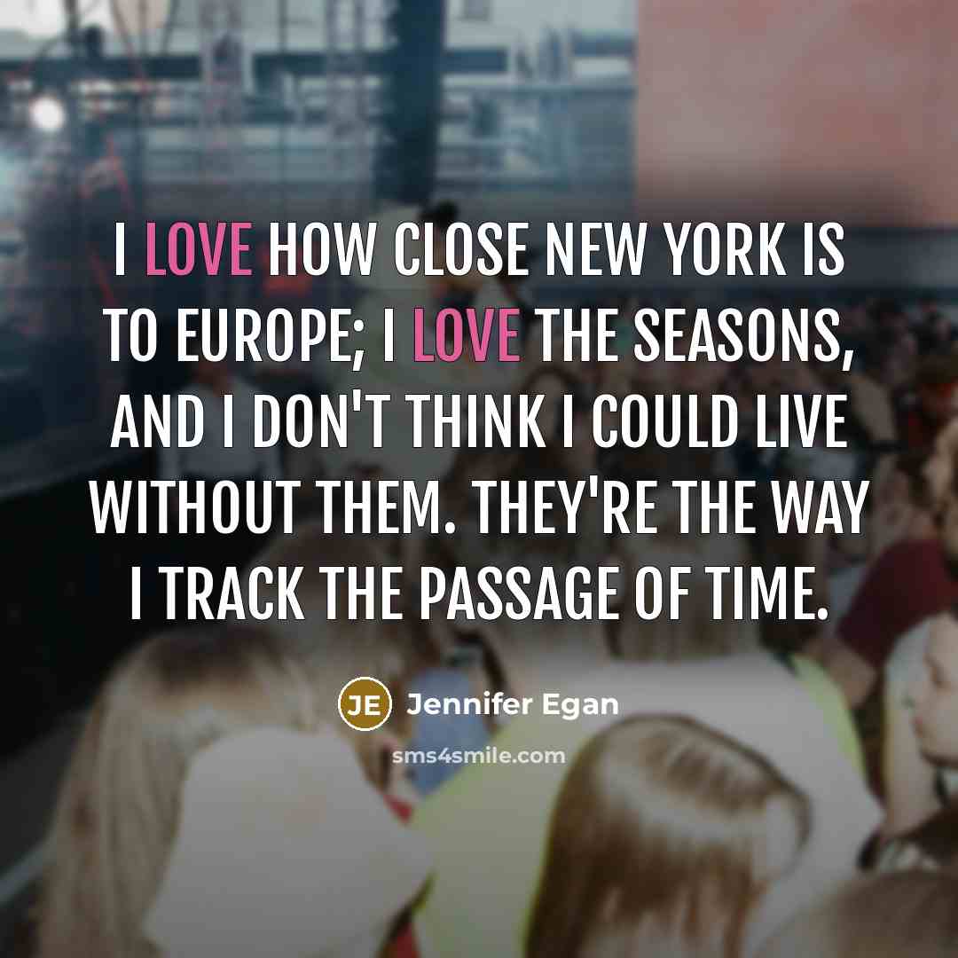 “I love how close New York is to Europe; I…” quote by Jennifer Egan