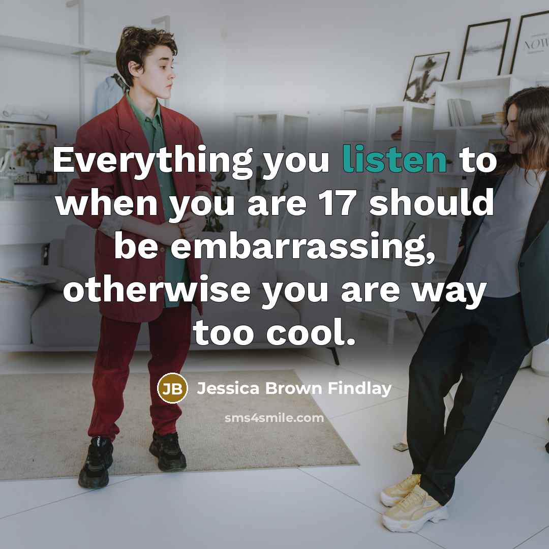 “Everything you listen to when you are 17 should be…” quote by Jessica Brown Findlay