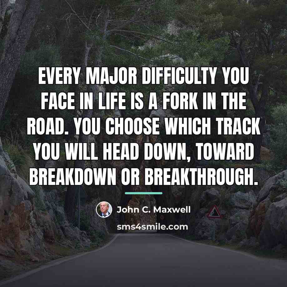 “Every major difficulty you face in life is a fork…” quote by John C. Maxwell