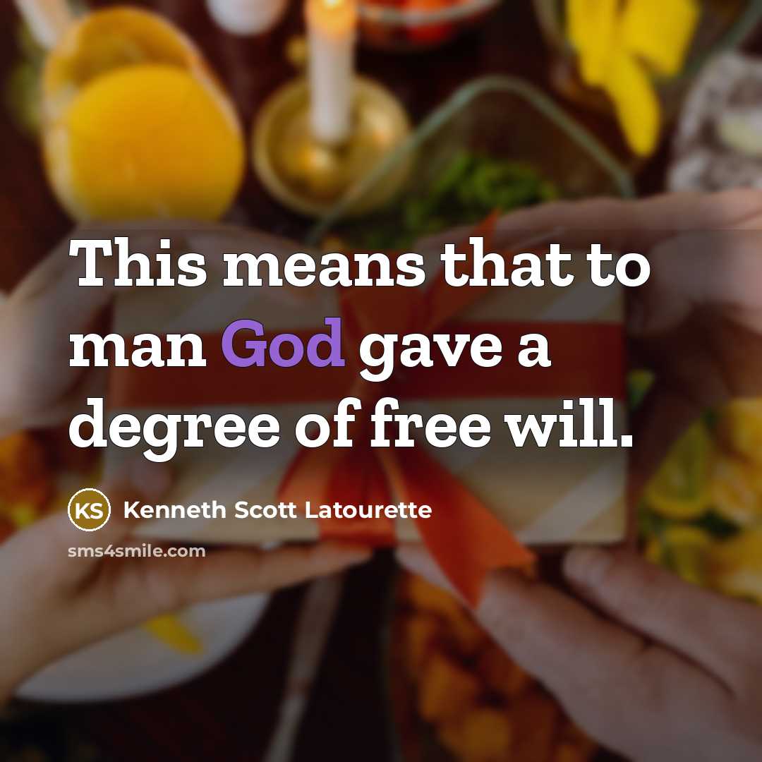 “This means that to man God gave a degree of…” quote by Kenneth Scott Latourette