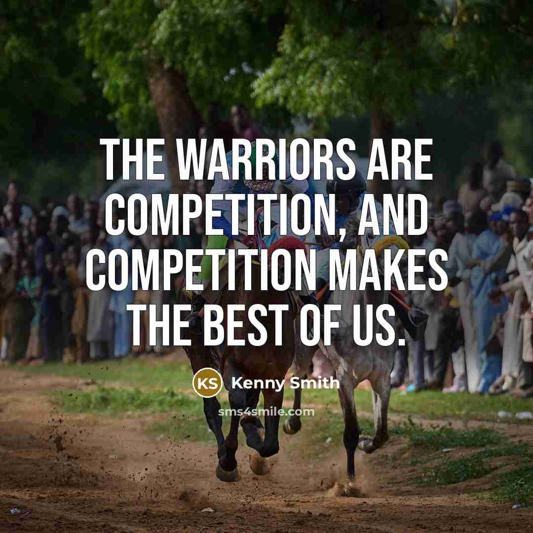 “The Warriors are competition, and competition makes the best of…” quote by Kenny Smith