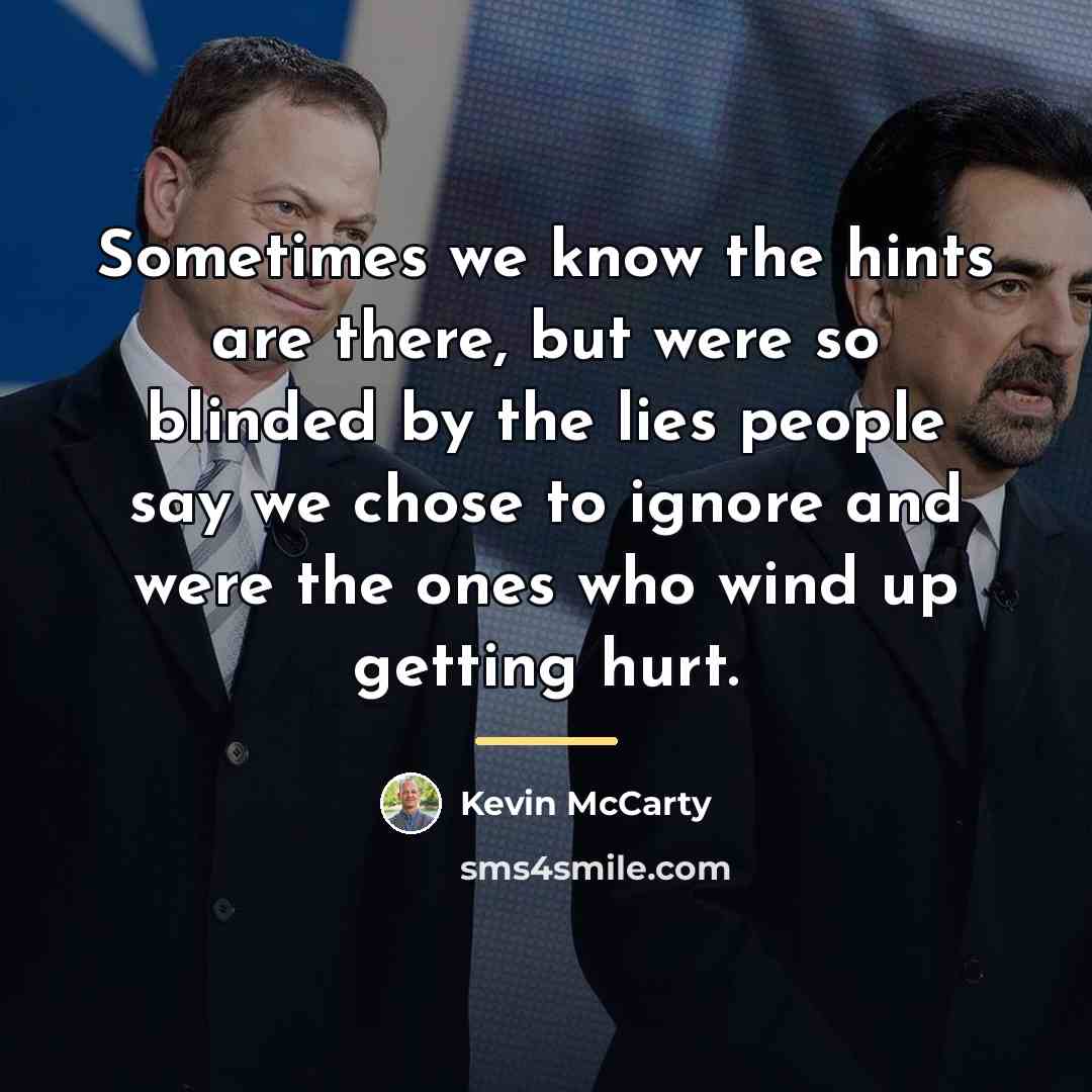 “Sometimes we know the hints are there, but were so…” quote by Kevin McCarty