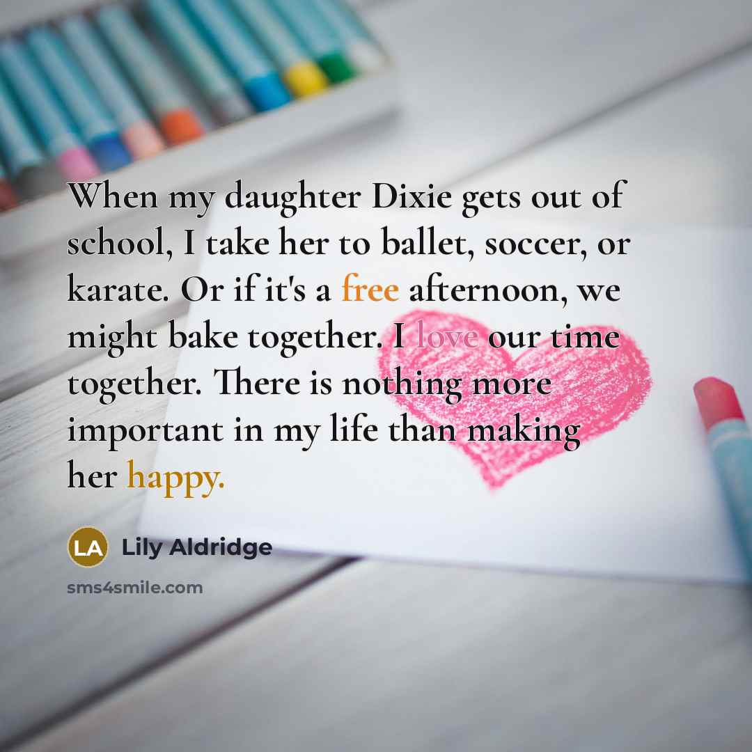 “When my daughter Dixie gets out of school, I take…” quote by Lily Aldridge
