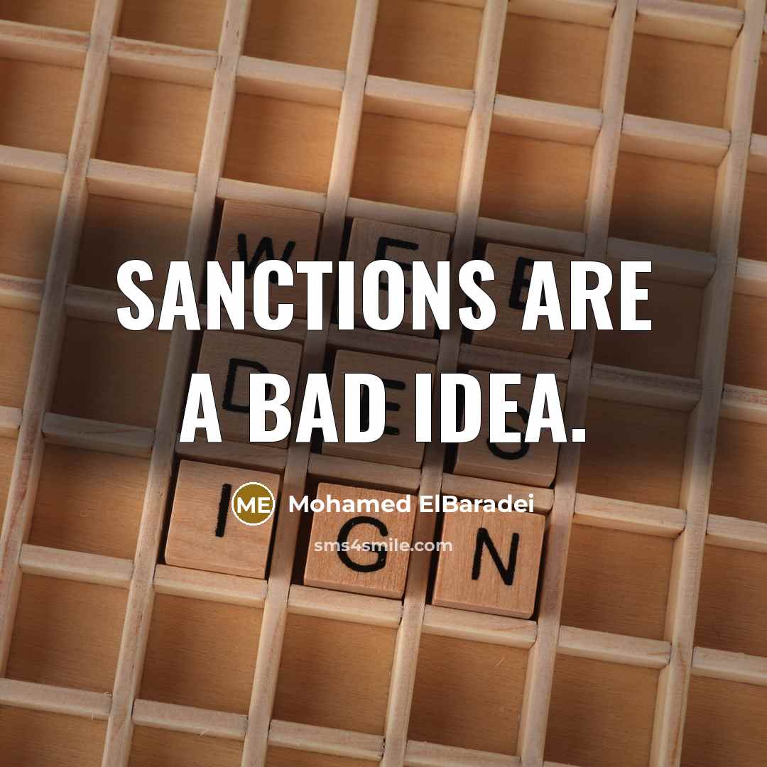 “Sanctions are a bad idea.…” quote by Mohamed ElBaradei