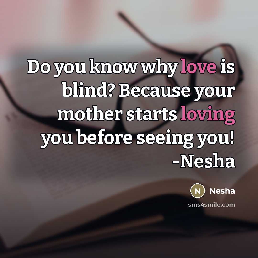 “Do you know why love is blind? Because your mother…” quote by Nesha