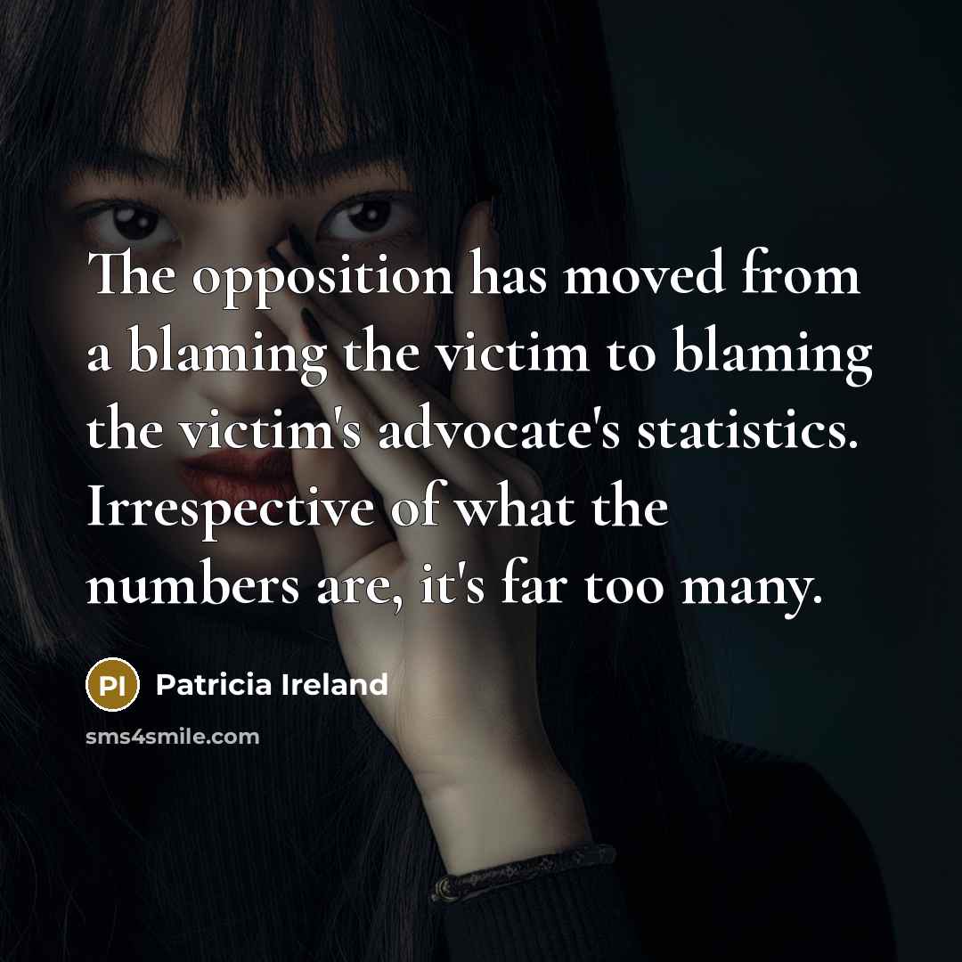 “The opposition has moved from a blaming the victim to…” quote by Patricia Ireland