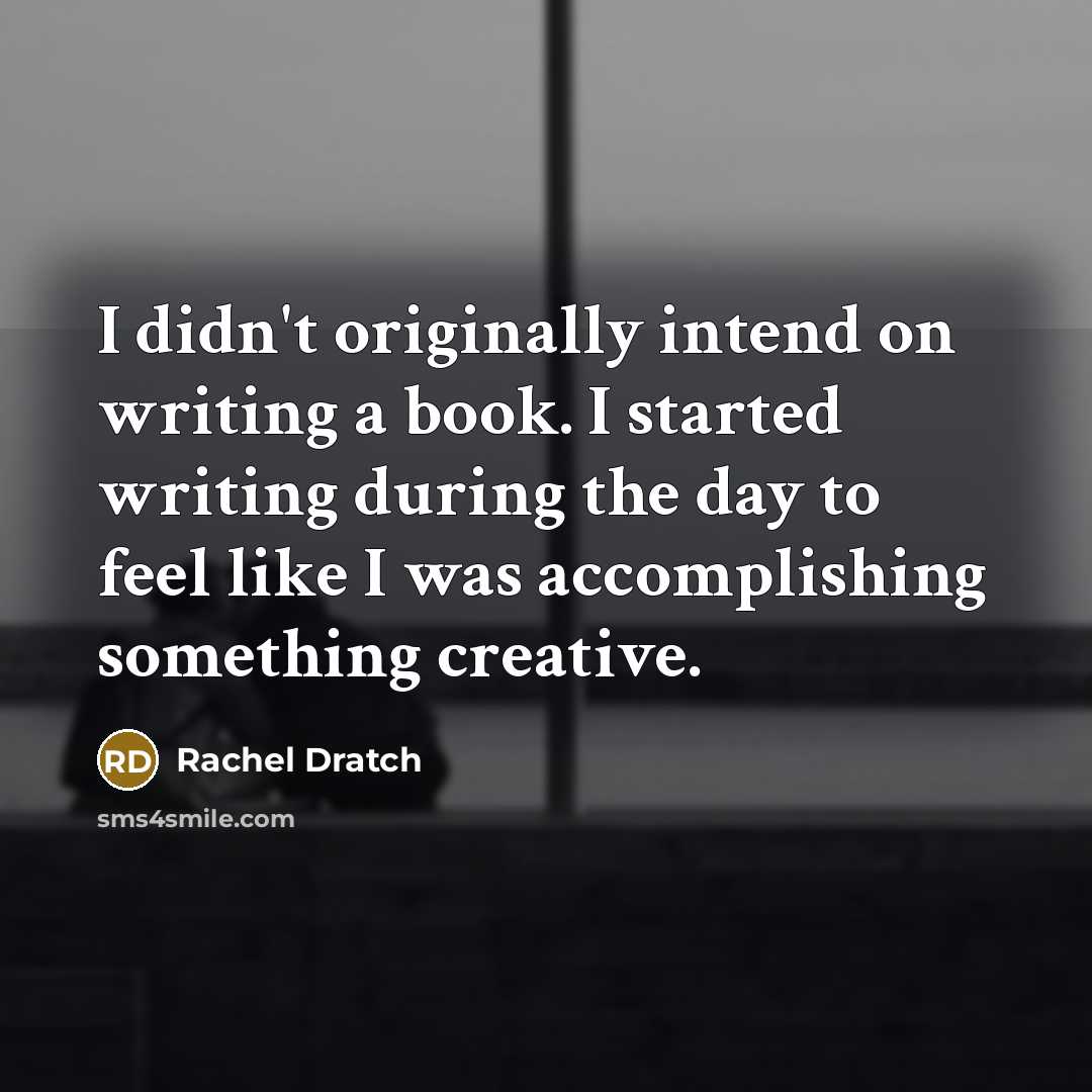 “I didn't originally intend on writing a book. I started…” quote by Rachel Dratch