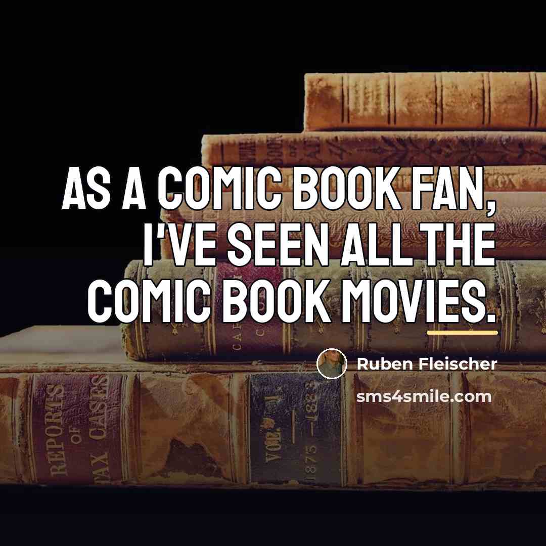 “As a comic book fan, I've seen all the comic…” quote by Ruben Fleischer