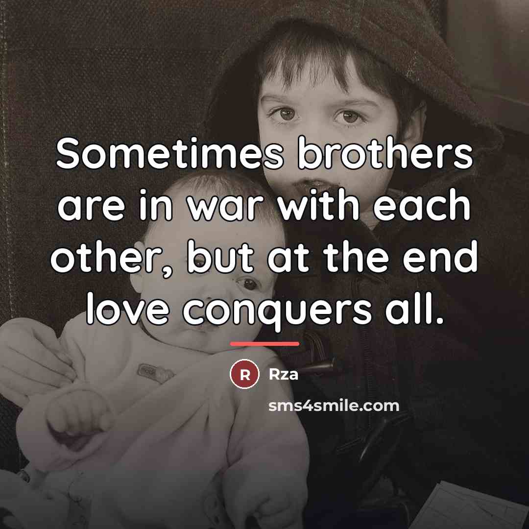 “Sometimes brothers are in war with each other, but at…” quote by RZA