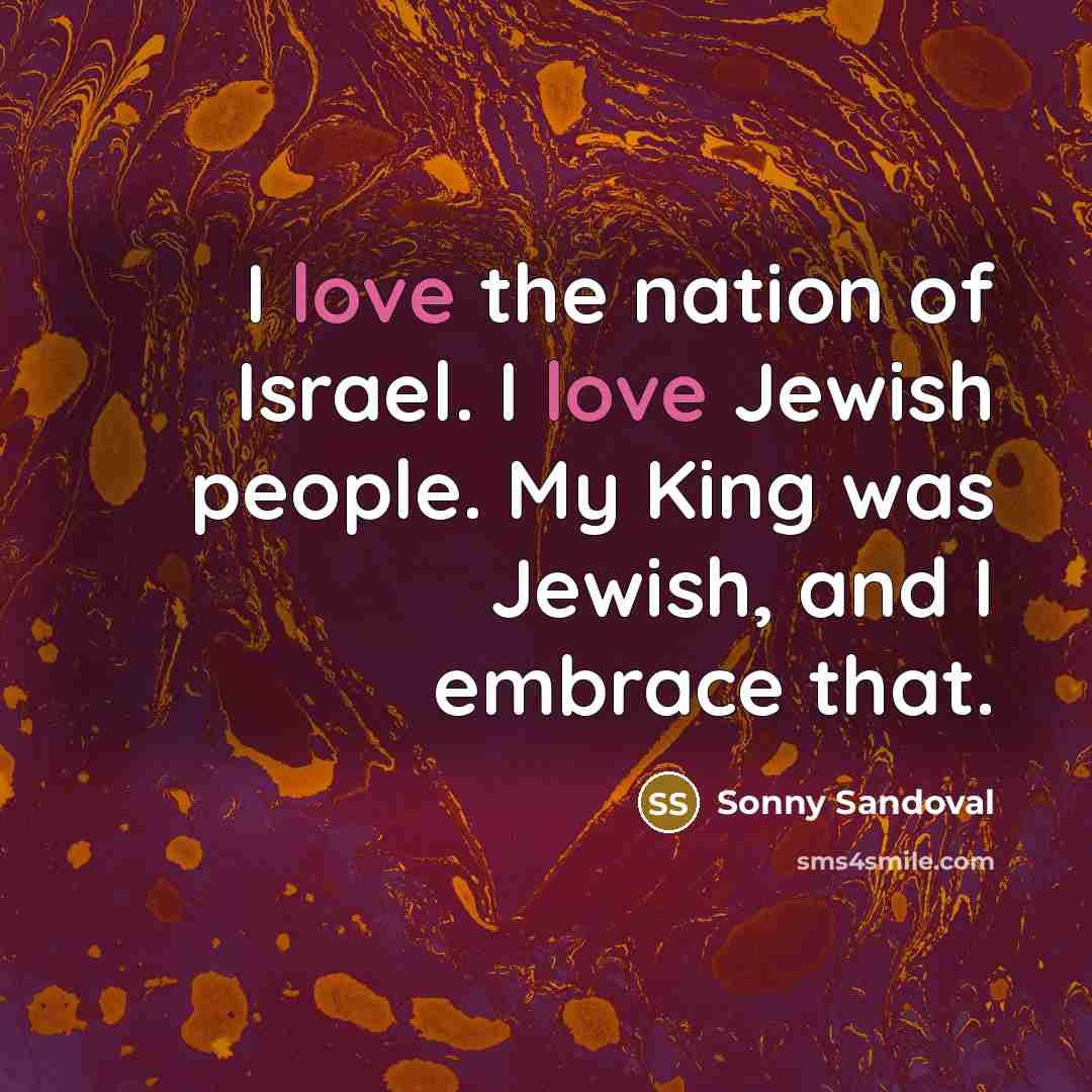 “I love the nation of Israel. I love Jewish people.…” quote by Sonny Sandoval