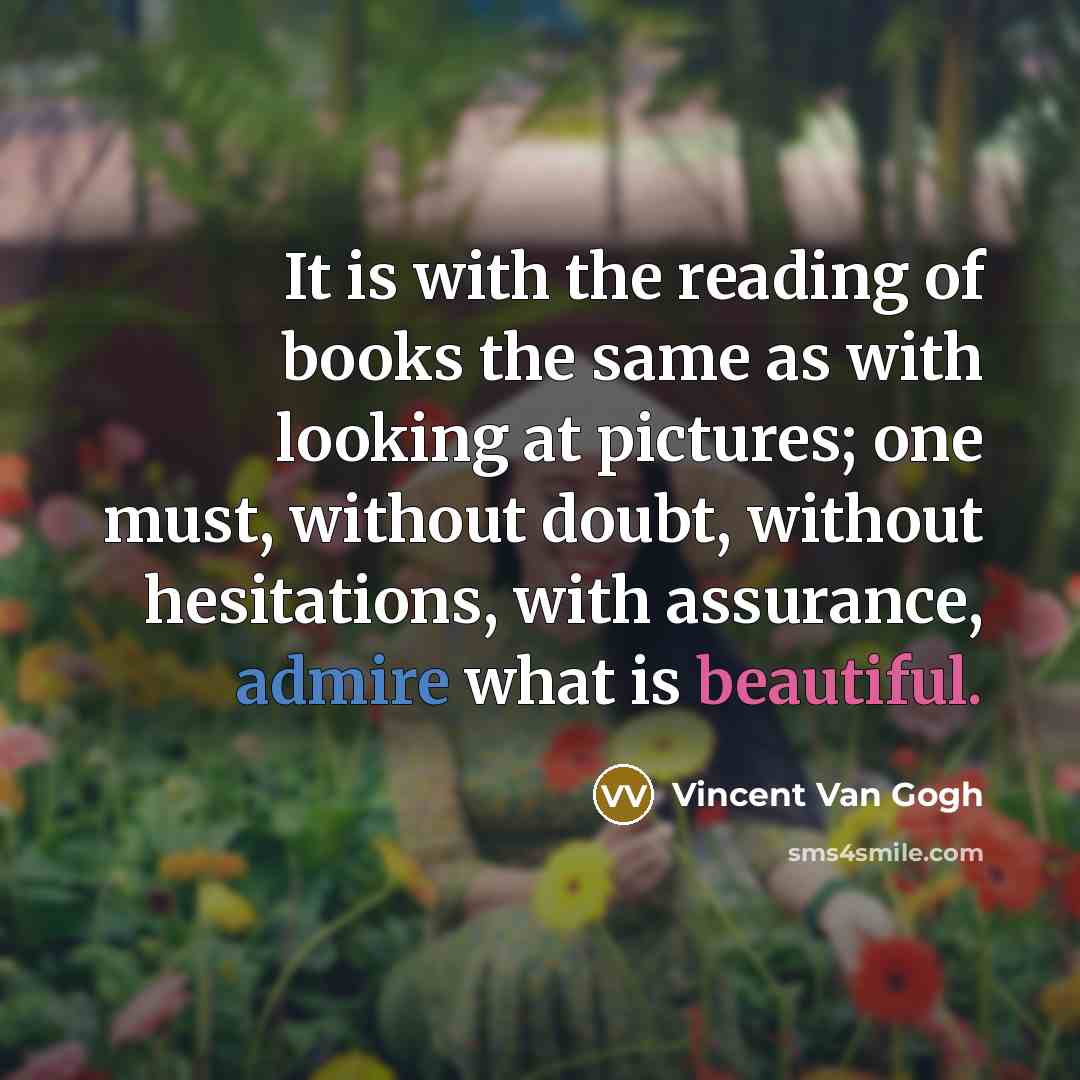 “It is with the reading of books the same as…” quote by Vincent Van Gogh