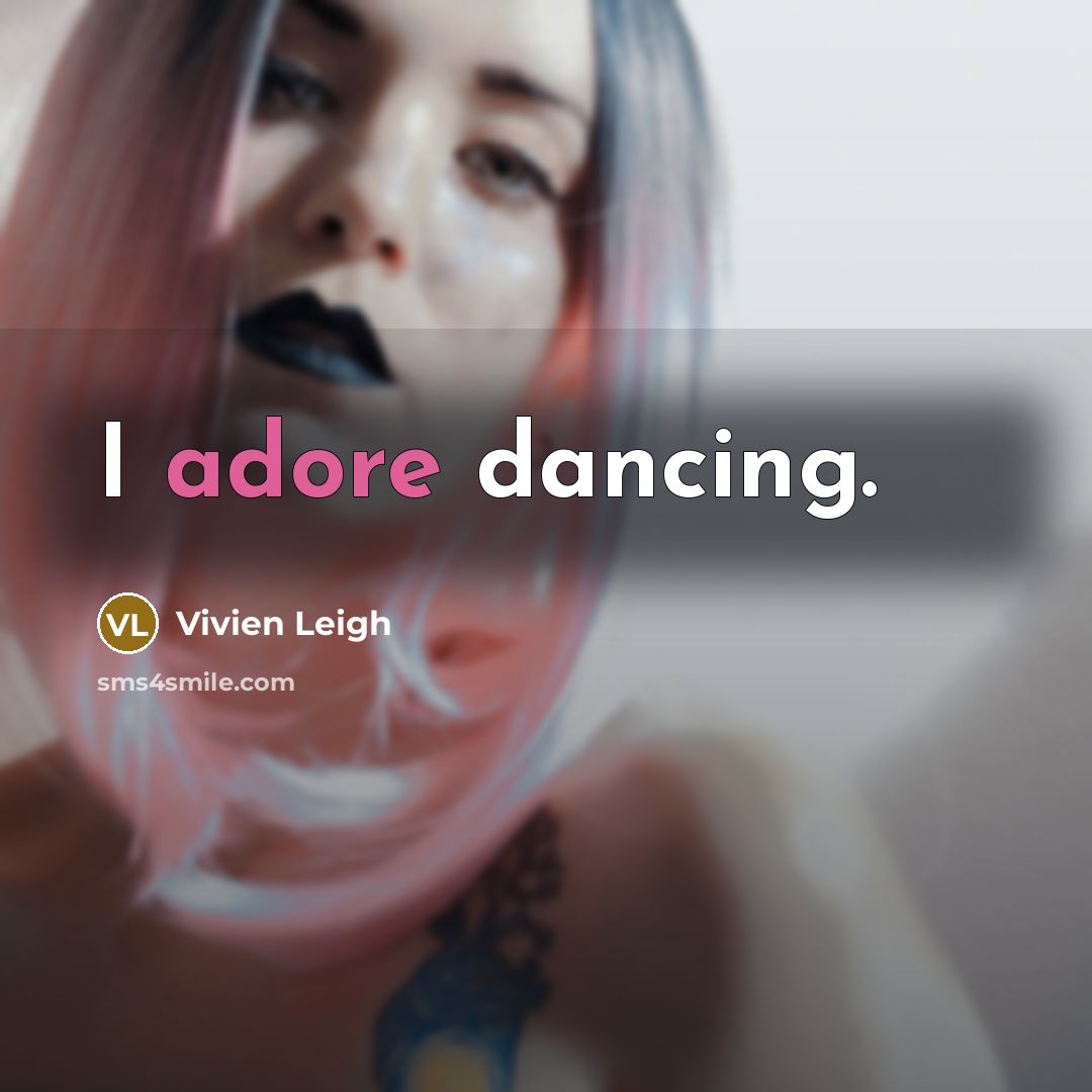 “I adore dancing.…” quote by Vivien Leigh
