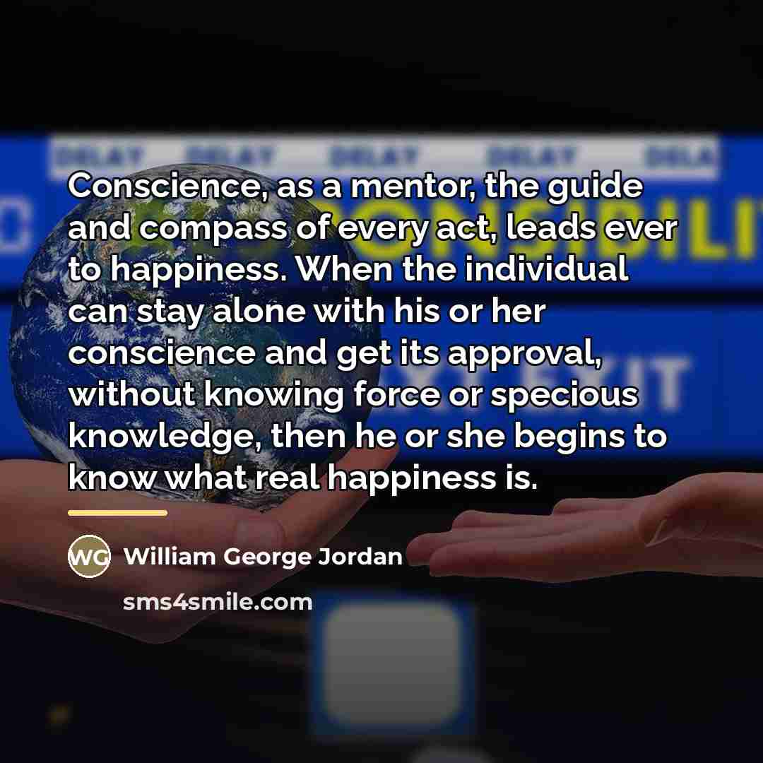 “Conscience, as a mentor, the guide and compass of every…” quote by William George Jordan
