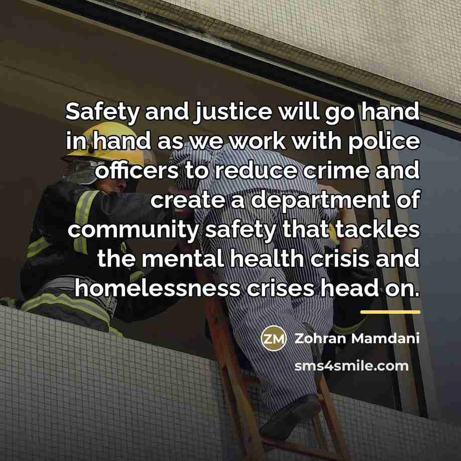 “Safety and justice will go hand in hand as we…” quote by Zohran Mamdani