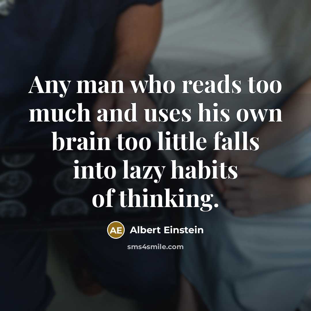 “Any man who reads too much and uses his own…” quote by Albert Einstein