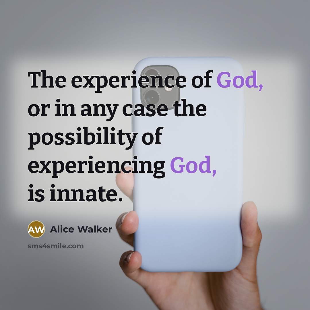 “The experience of God, or in any case the possibility…” quote by Alice Walker