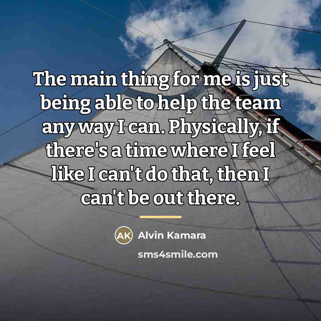 “The main thing for me is just being able to…” quote by Alvin Kamara
