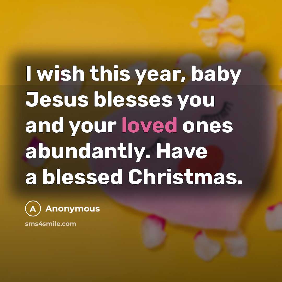 “I wish this year, baby Jesus blesses you and your…” quote by Anonymous
