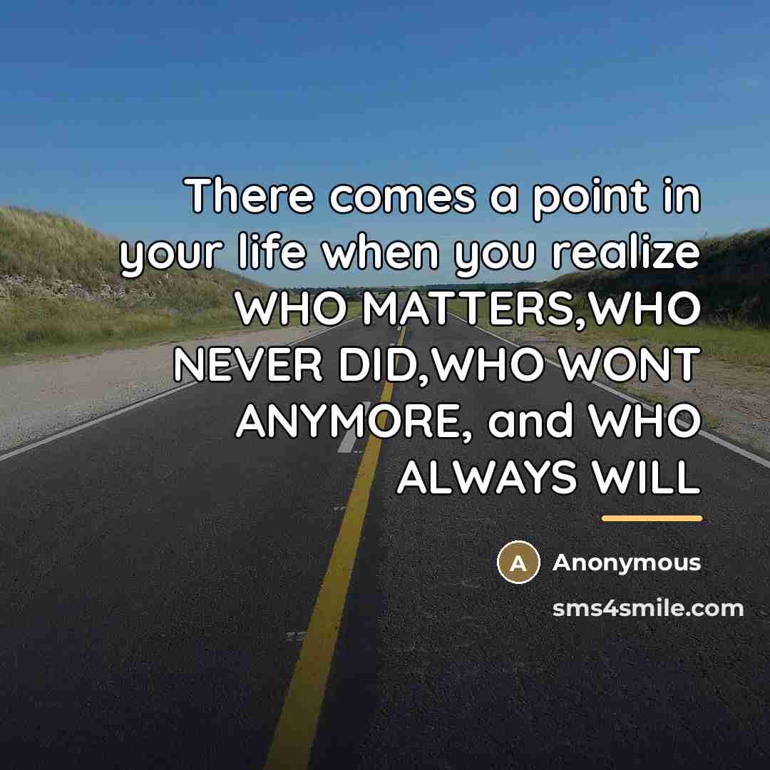 “There comes a point in your life when you realize…” quote by Anonymous