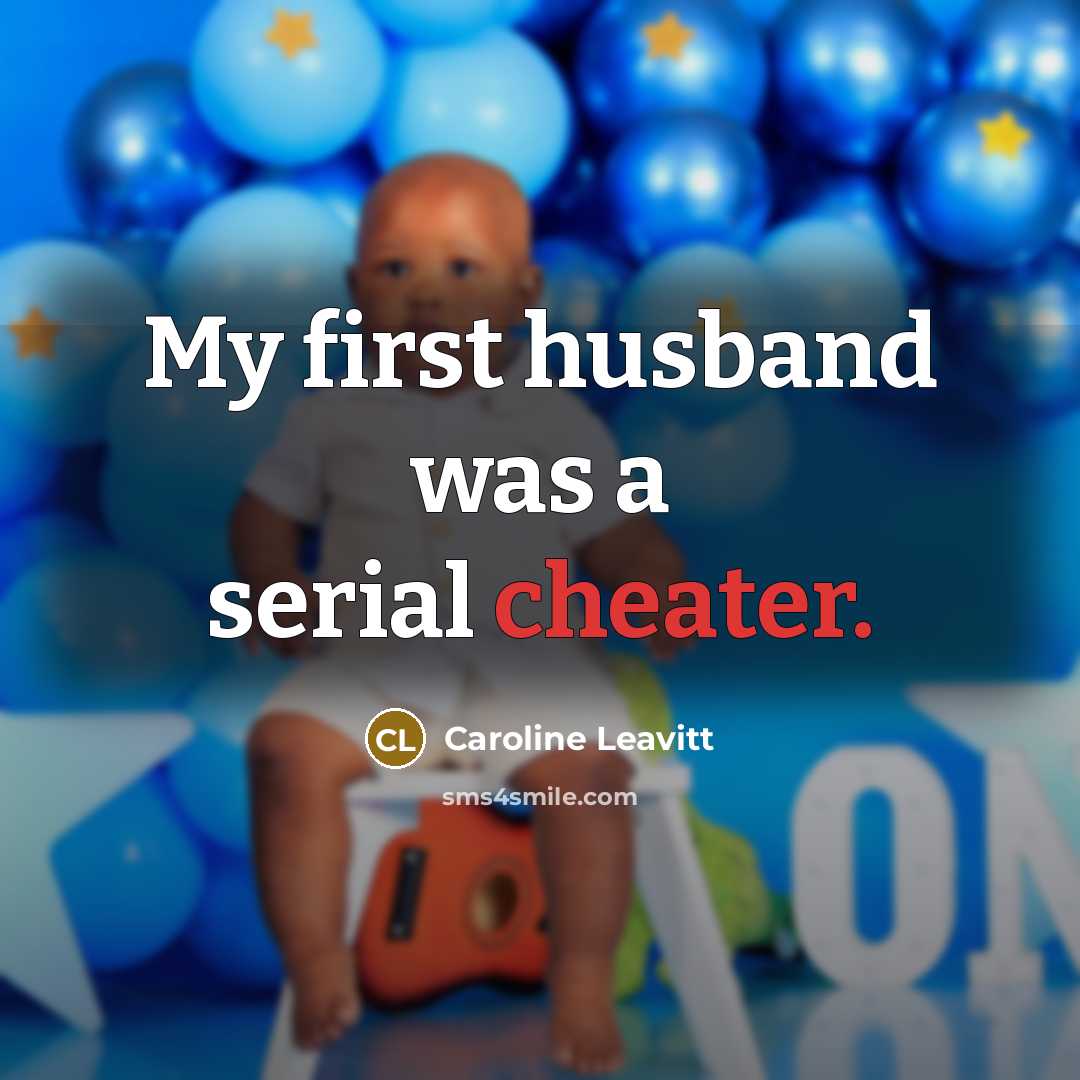 “My first husband was a serial cheater.…” quote by Caroline Leavitt
