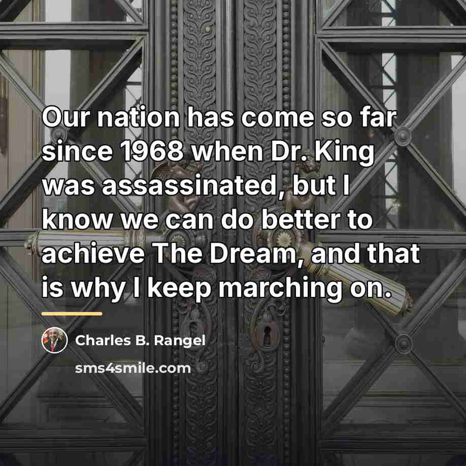 “Our nation has come so far since 1968 when Dr.…” quote by Charles B. Rangel