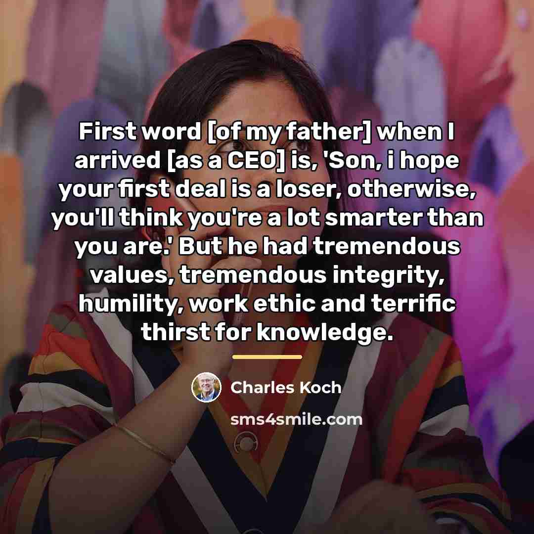 “First word [of my father] when I arrived [as a…” quote by Charles Koch