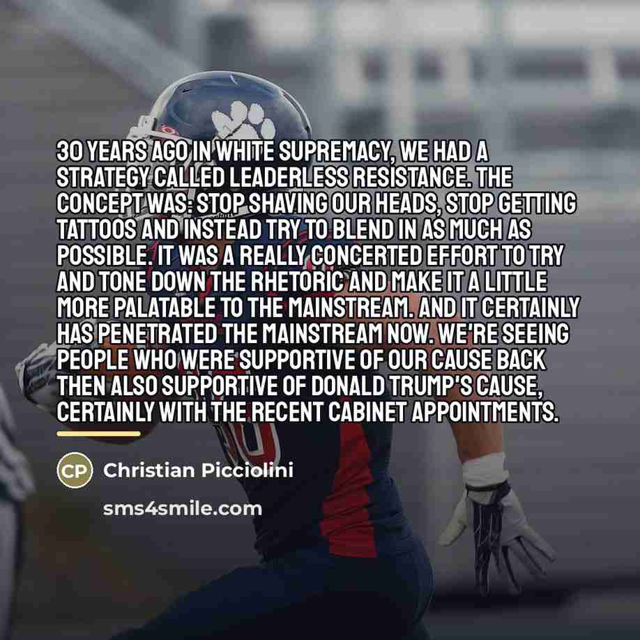 “30 years ago in white supremacy, we had a strategy…” quote by Christian Picciolini