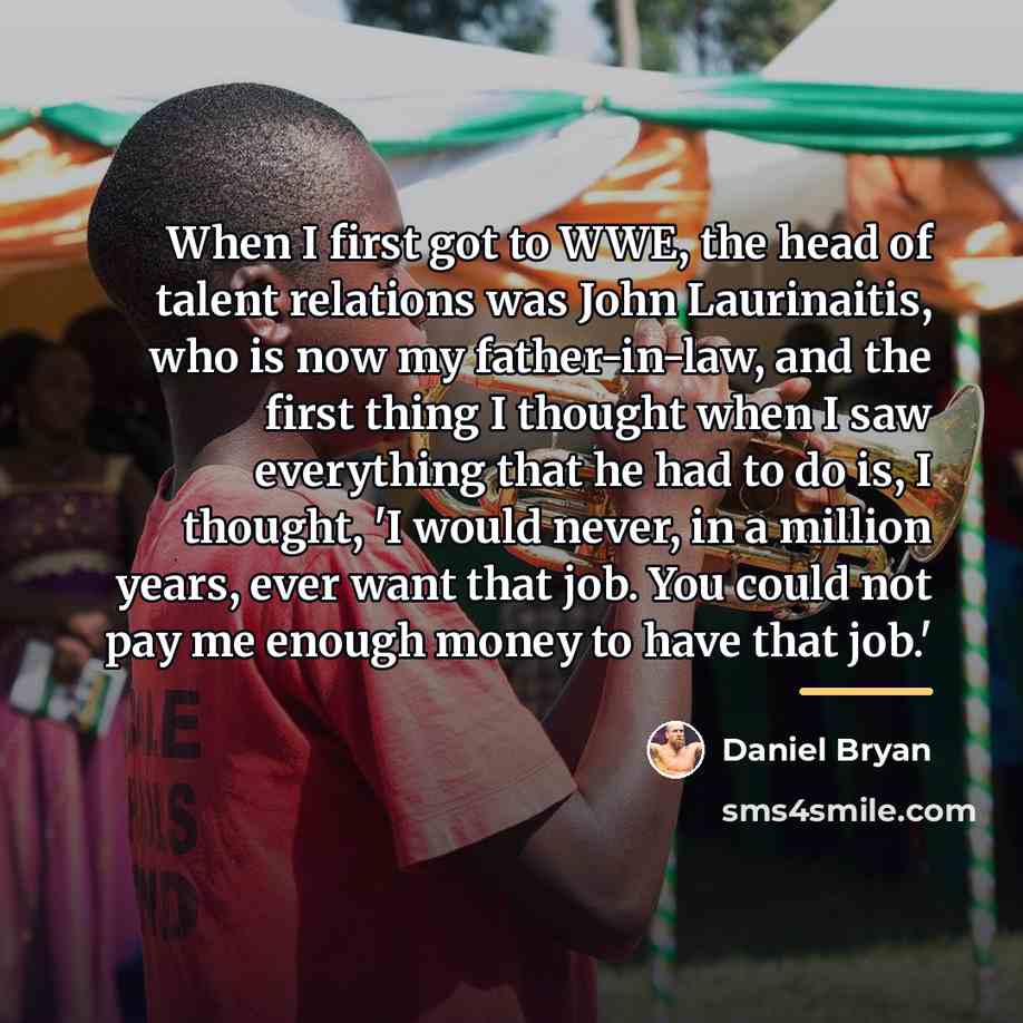 “When I first got to WWE, the head of talent…” quote by Daniel Bryan