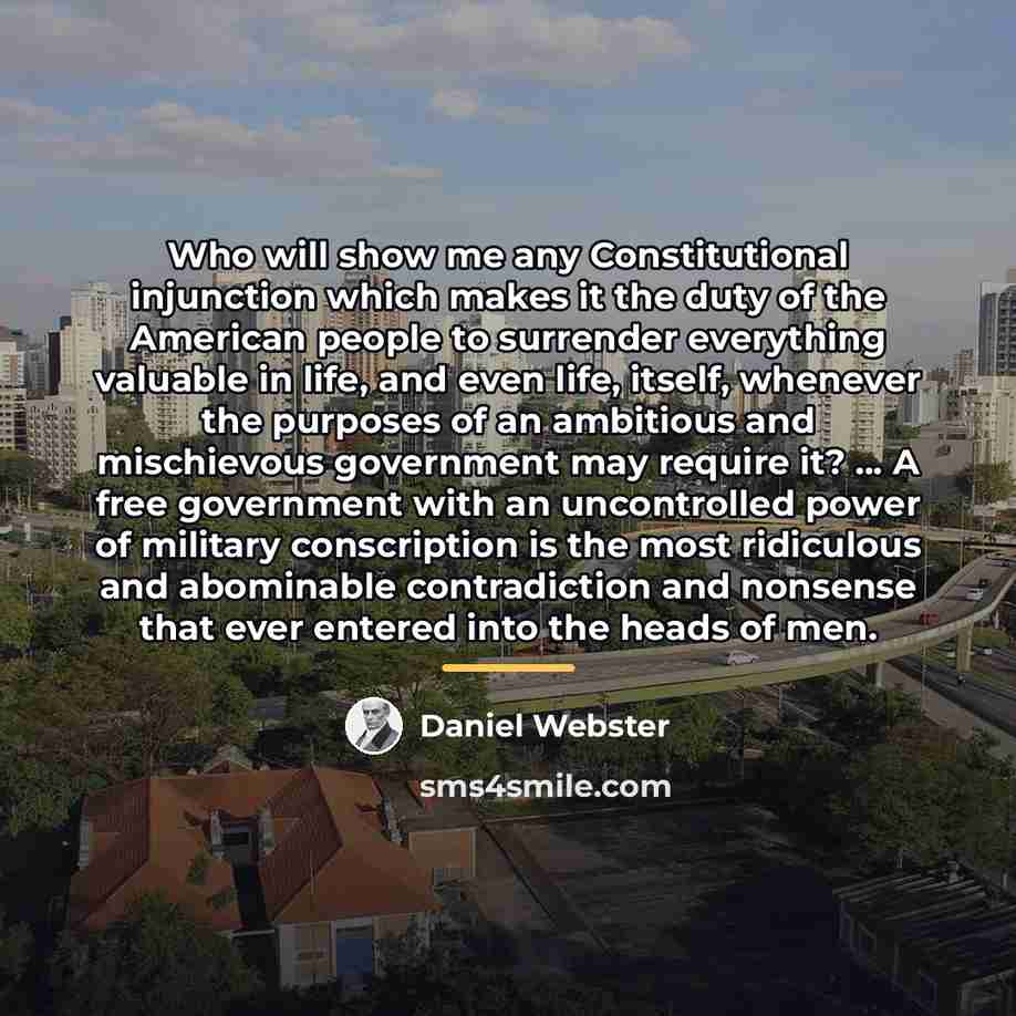 “Who will show me any Constitutional injunction which makes it…” quote by Daniel Webster
